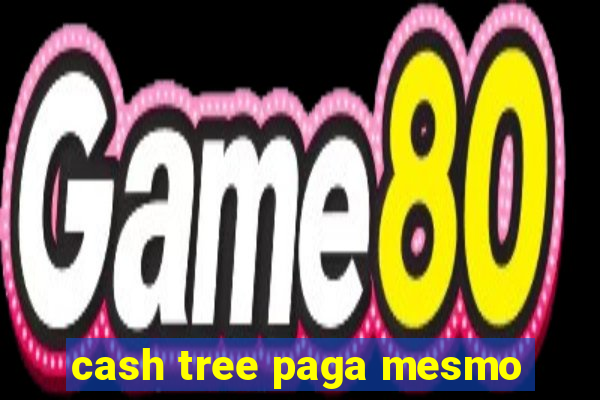 cash tree paga mesmo